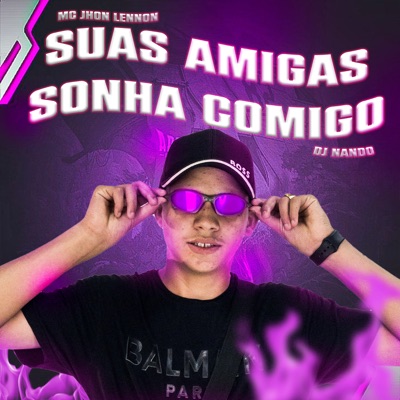 Suas Amigas Sonha Comigo - Single
