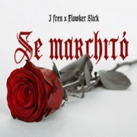 Se Marchito - Single - j fren & Flowker Slick
