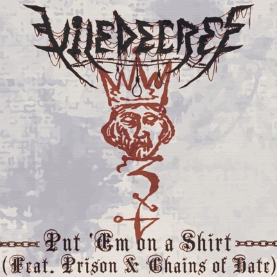 Put 'Em on a Shirt (feat. PRISON & Chains of Hate) - Single