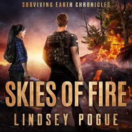 Skies of Fire: (Surviving Earth Chronicles) (Unabridged)