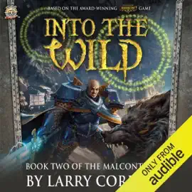 Into the Wild: Book Two of The Malcontents (Unabridged)