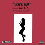 Love Em (feat. 282Jr & Payrollbrando) - Single