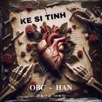 Ke Si Tinh - Single - Vũ Đức Kiên OBC & HAN