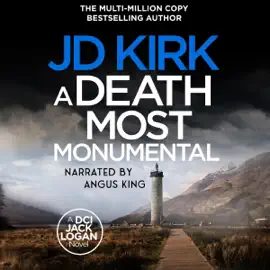 A Death Most Monumental: A Scottish Detective Mystery (DCI Logan Crime Thrillers, Book 8) (Unabridged)