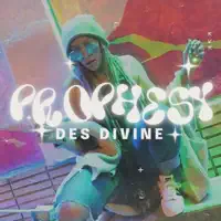 Prophesy — Des Divine