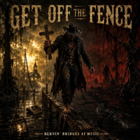 GET OFF THE FENCE - BURNIN' BRIDGES Ai Music Cover Art