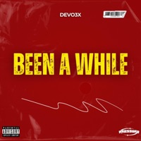 Been a While - Single - Devo3x