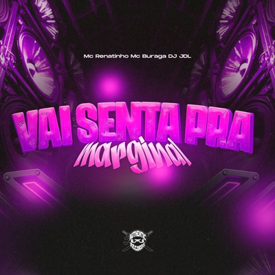 Vai Senta pra Marginal (feat. Mc Buraga) - EP