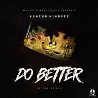Do Better (feat. Cole Thirty) - Single - Kuncho Mindset