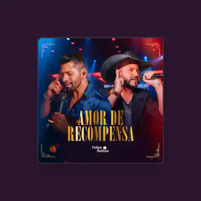 Listen to Felipe & Nathan, watch music videos, read bio, see tour dates & more!