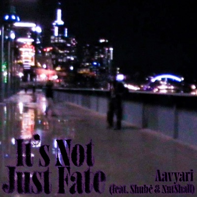 It's Not Just Fate (feat. NutShall & Shubė) - Single