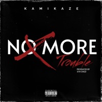 No More Trouble - Single - Kamikaze AKA Mr. Franklin