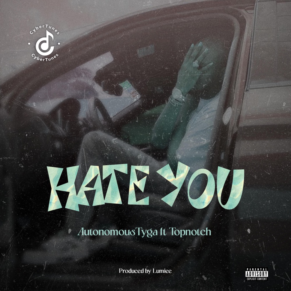 Обложка альбома «Hate You (feat. Top Notch) - Single» — AutonomousTyga
