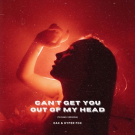 Can't Get You Out of My Head (Techno Version) Oax & Hyper Fox