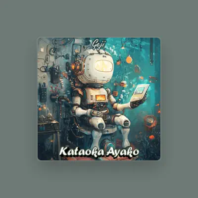 Listen to Kataoka Ayako, watch music videos, read bio, see tour dates & more!