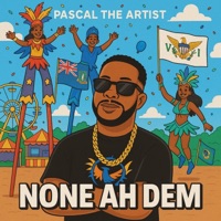 None Ah Dem - Single - Pascal The Artist