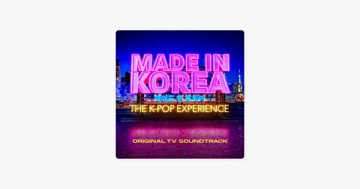 Made in Korea: The K-Pop Experience (Original TV Soundtrack) [feat