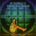 Only Humans Shines (Jo Paciello Soul Cut)