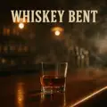 Whiskey Bent
