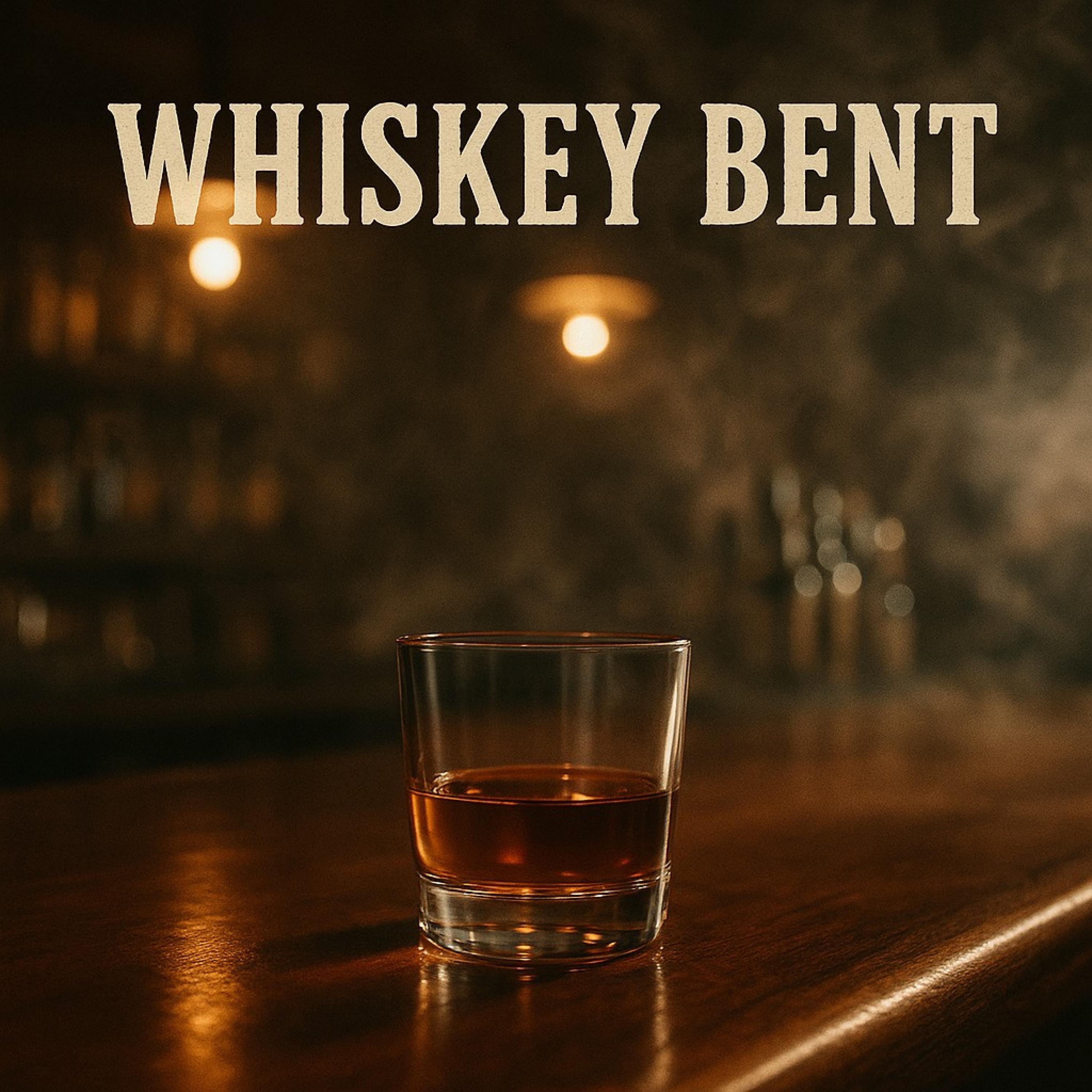 Whiskey Bent - Single