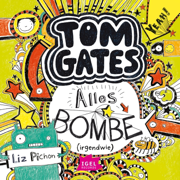 Tom Gates 3. Alles Bombe (Irgendwie)