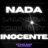 NADA INOCENTE (feat. King Pboy)