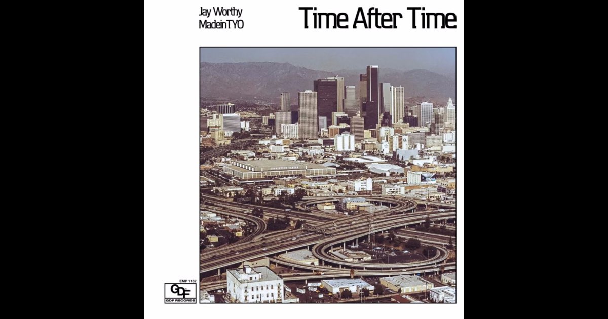 Time After Time - Jay Worthy & MadeinTYO
