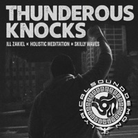 Thunderous Knocks (feat. Holistic Meditation, Ill Zakiel & Skilly Waves) (feat. Skilly Waves, Holistic Meditation & Ill Zakiel) - Single - Lyrical Sound Demon
