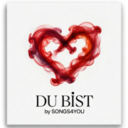 DU BIST - Songs4You