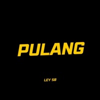 Pulang (feat. Kevin, Yauw SB, Rio & Koko) - Single - Ley SB