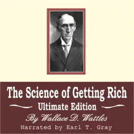 The Science of Getting Rich: Ultimate Edition (Unabridged)