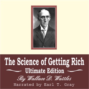 The Science of Getting Rich: Ultimate Edition (Unabridged)