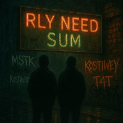 Rly Need Sum (feat. Kostiwey) - Single