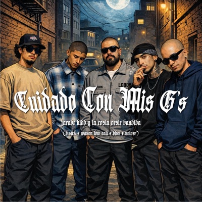Cuidado Con Mis G's (feat. La Costa Oeste Bandida, Blss, Wason Low Cali, B Sick & Soloer) - Single