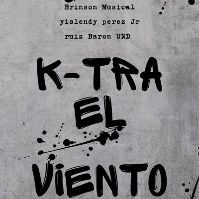 K-TRA EL VIENTO (feat. Yislendy Perez, Jr Ruiz & Barón und) - Single