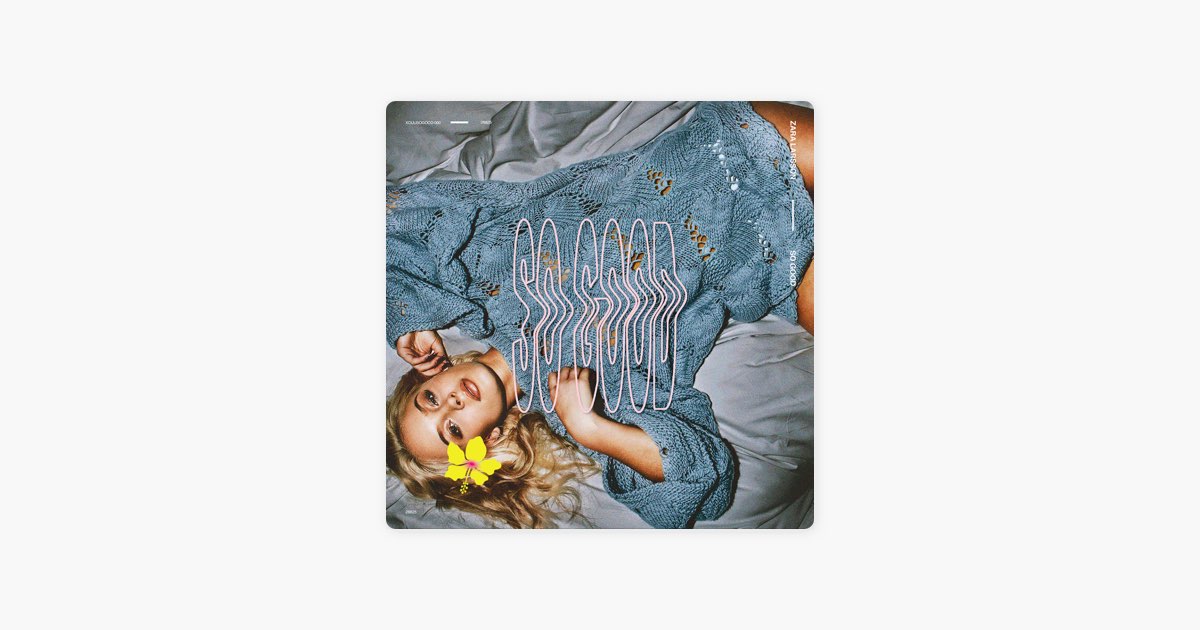So Good - Album by Zara Larsson - Apple Music