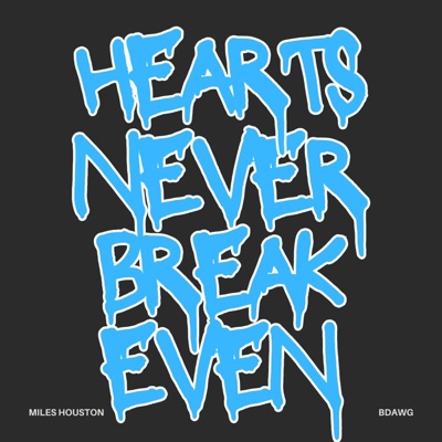 Hearts Never Break Even (feat. Bdawg) - Single
