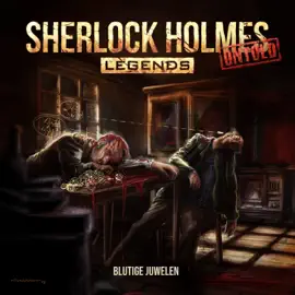 Sherlock Holmes Legends, Untold, Folge 18: Blutige Juwelen (ungekürzt)