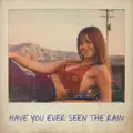 Have You Ever Seen the Rain