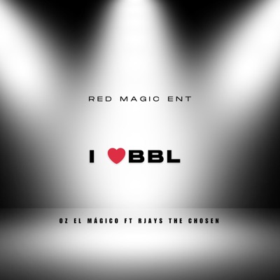 I Love BBL (feat. R-Jay the Chosen) - Single