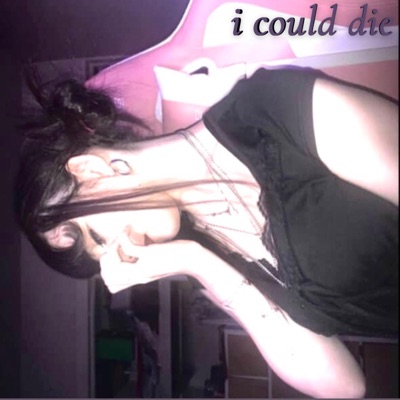i could die. - Single