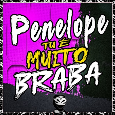 PENELOPE TU É MUITO BRABA - Single