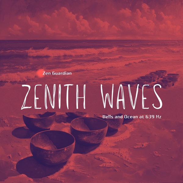 Zenith Waves: Bells and Ocean at 639 Hz