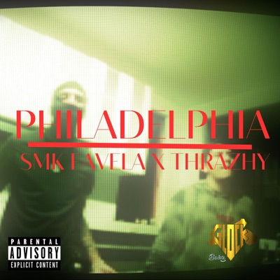 PHILADELPHIA (feat. Smk favela & Thrazhy) - Single