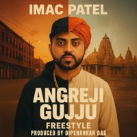 Angreji Gujju - Single - Imac Patel & Dipshankar Das