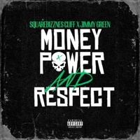 MONEY POWER AND RESPECT (feat. JIMMY GREEN) - Single - Squarebizznes Cliff