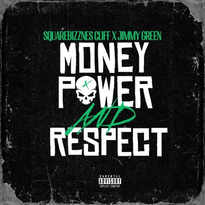 MONEY POWER AND RESPECT (feat. JIMMY GREEN) - Single