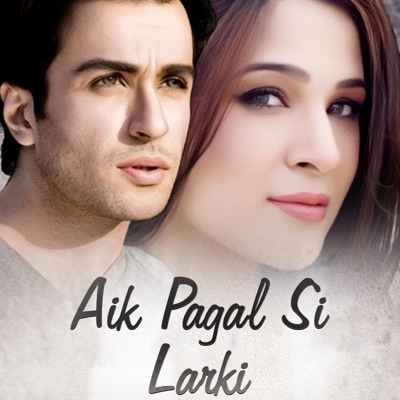 Aik Pagal Si Larki (From "Aik Pagal Si Larki")
