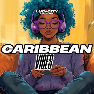 Luc-City Presents: Caribbean Vibes