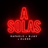 A SOLAS (feat. B Jay & ALESS) - Single - Rafaelo LN